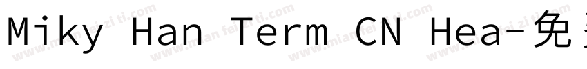 Miky Han Term CN Hea字体转换